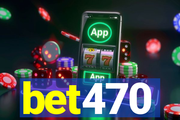 bet470