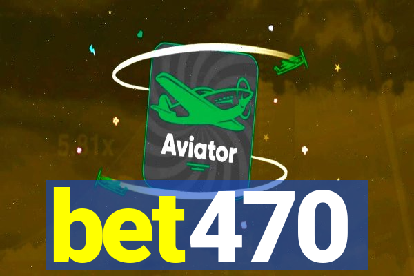 bet470