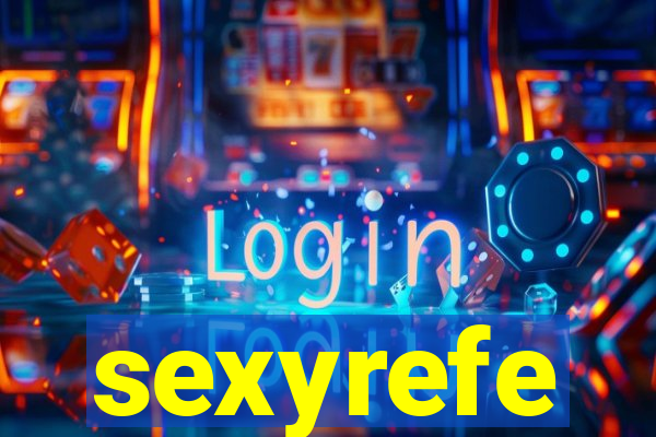 sexyrefe