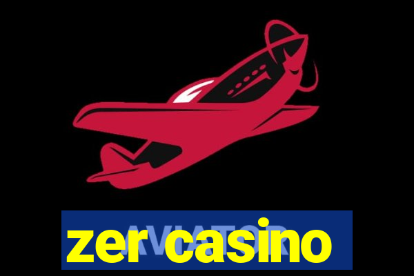 zer casino