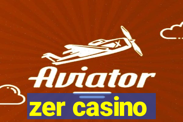 zer casino