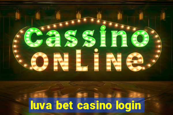 luva bet casino login