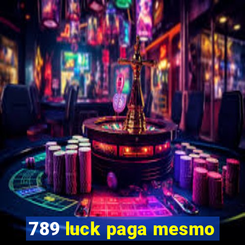 789 luck paga mesmo