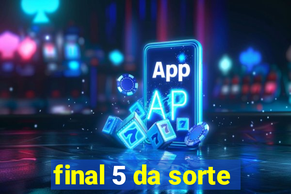 final 5 da sorte