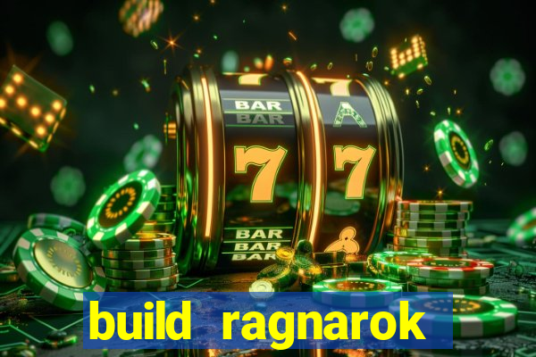 build ragnarok history reborn 1x