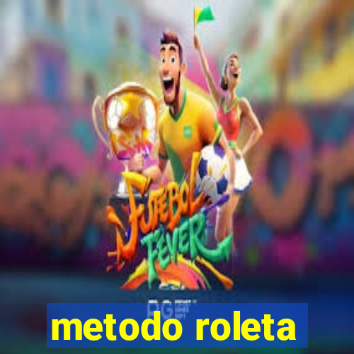 metodo roleta