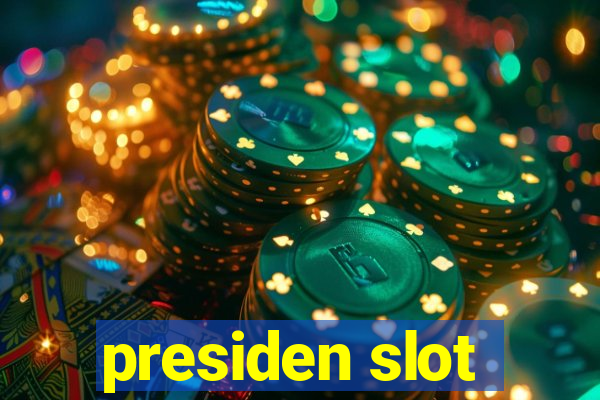 presiden slot