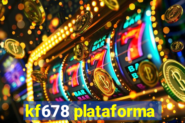 kf678 plataforma