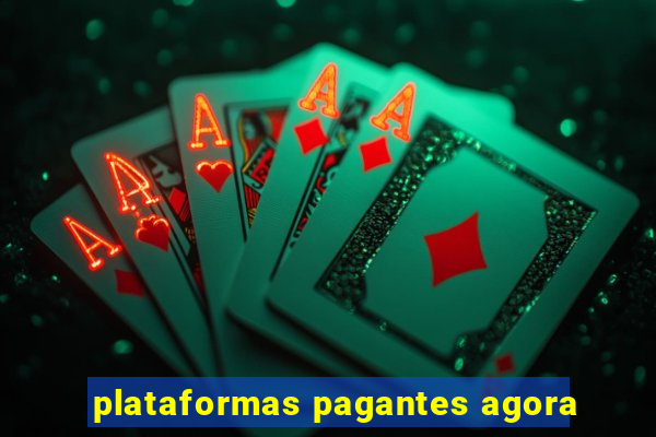 plataformas pagantes agora