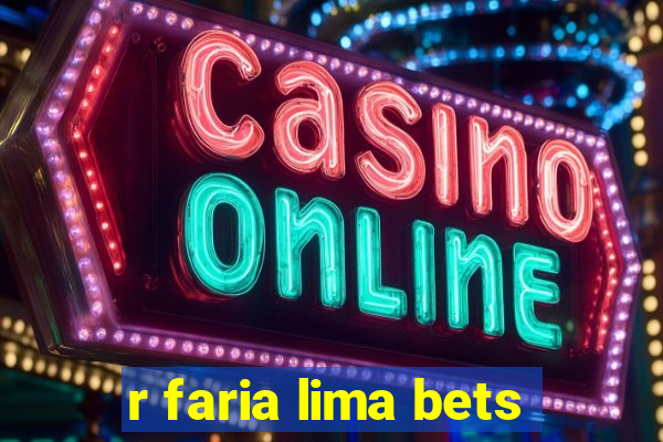 r faria lima bets