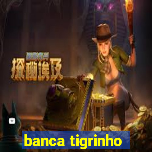 banca tigrinho