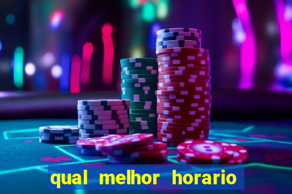 qual melhor horario para jogar tiger