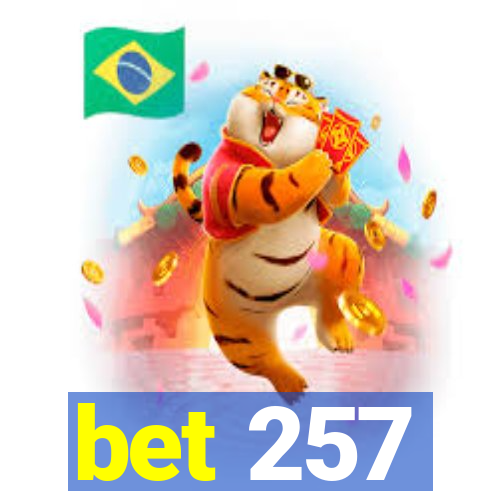 bet 257