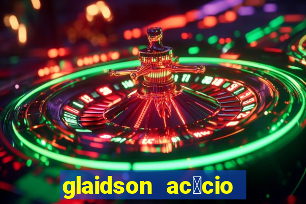 glaidson ac谩cio dos santos