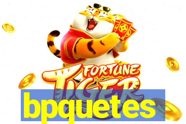 bpquetes