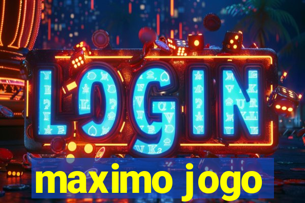 maximo jogo