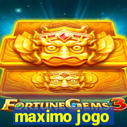 maximo jogo