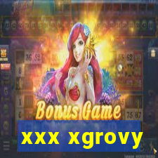 xxx xgrovy