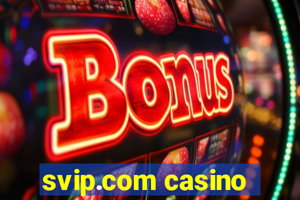 svip.com casino