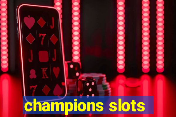 champions slots