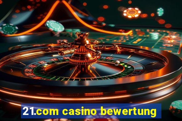 21.com casino bewertung