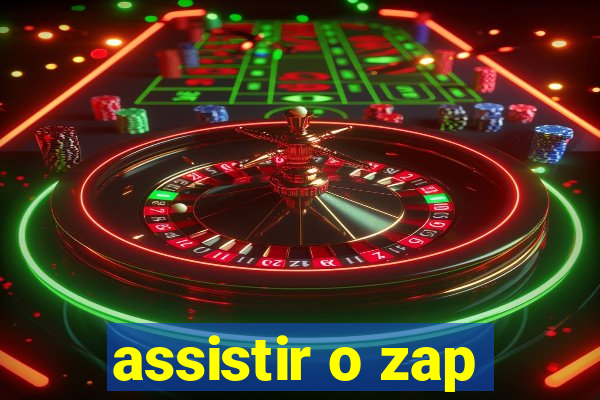 assistir o zap