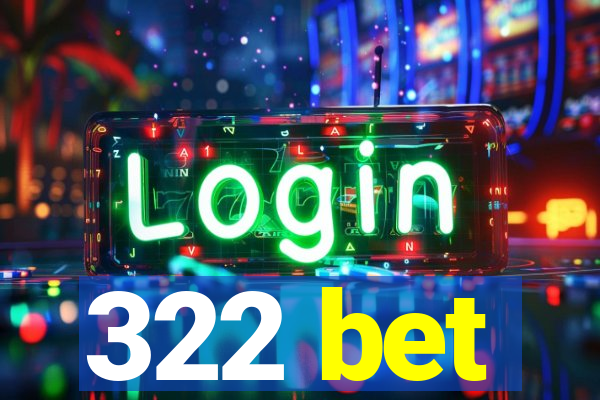 322 bet