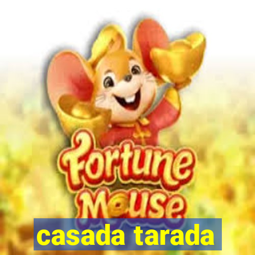 casada tarada