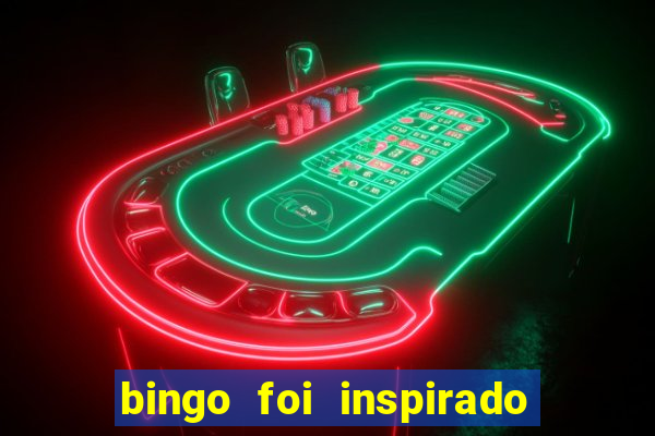 bingo foi inspirado em quem