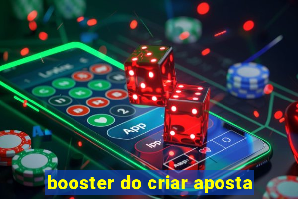 booster do criar aposta