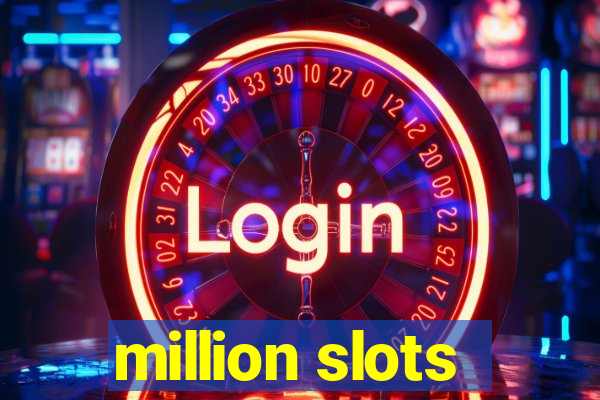 million slots