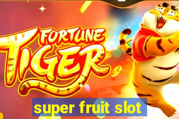 super fruit slot