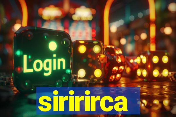 siririrca