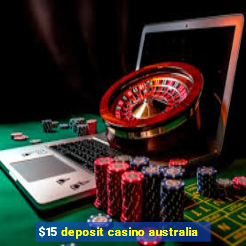 $15 deposit casino australia