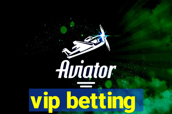 vip betting