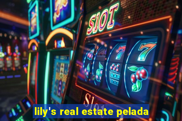 lily's real estate pelada