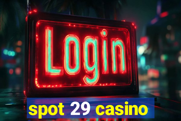 spot 29 casino