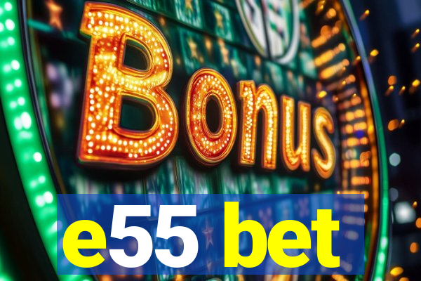 e55 bet