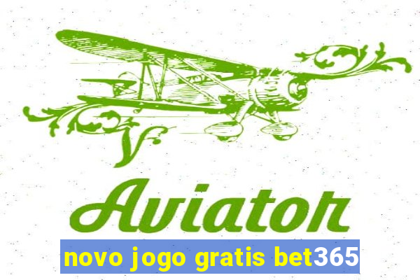 novo jogo gratis bet365