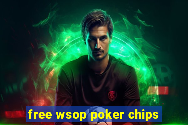 free wsop poker chips