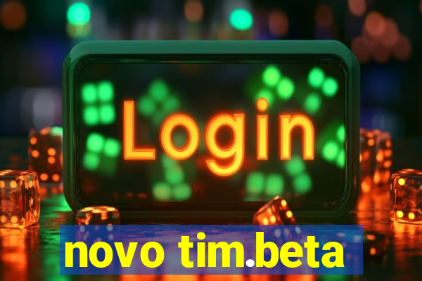 novo tim.beta