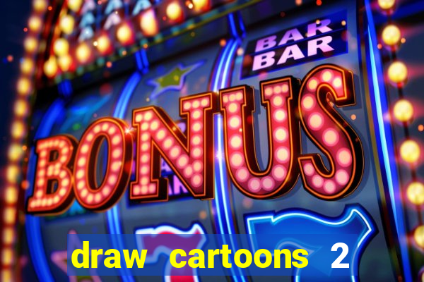 draw cartoons 2 fnaf vk