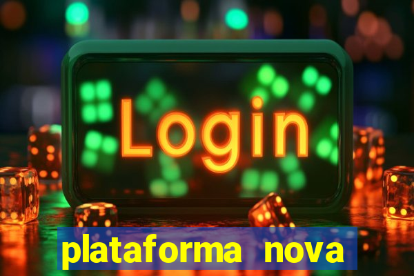 plataforma nova pagando cassino