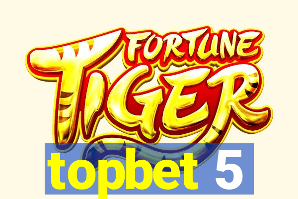 topbet 5