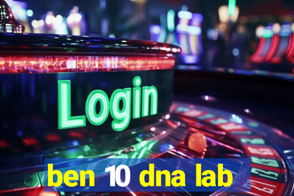 ben 10 dna lab