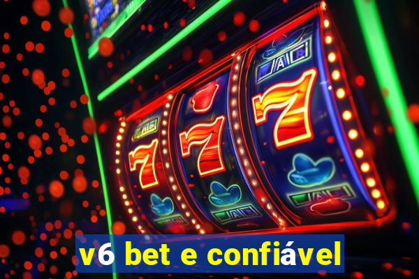 v6 bet e confiável