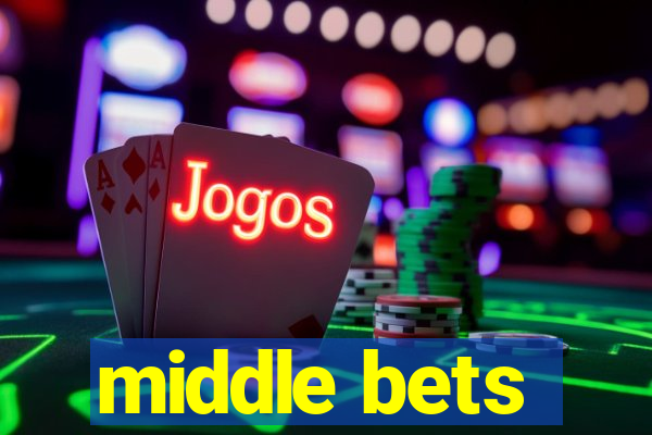 middle bets