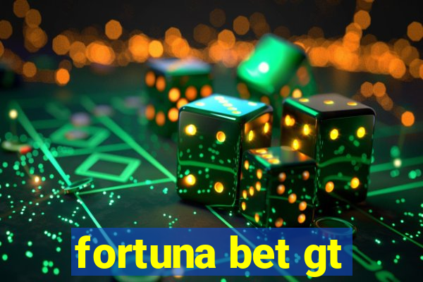 fortuna bet gt