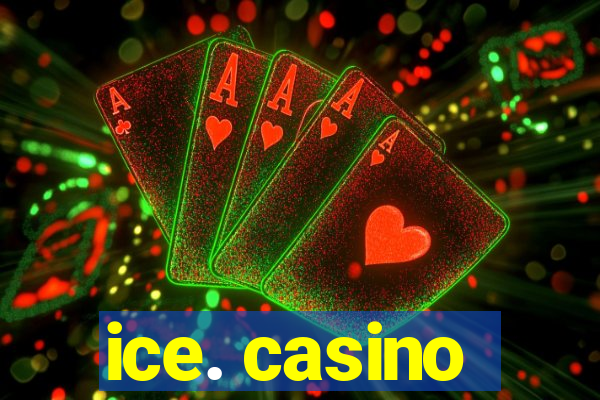 ice. casino