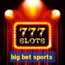 big bet sports